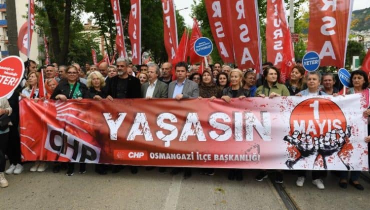 Bursa Osmangazi’de coşkulu 1 Mayıs yürüyüşü